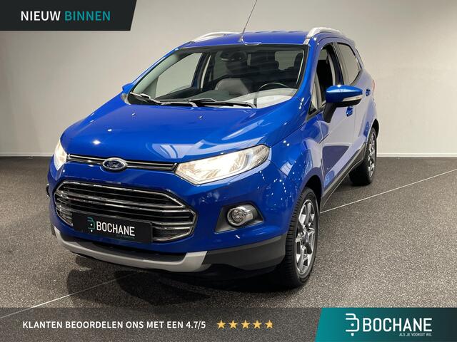 Ford ECOSPORT 1.0 EcoBoost Titanium Navigatie | Climate Controle | Apple carplay\Androidauto